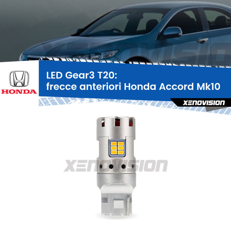 <strong>Frecce Anteriori LED no-spie per Honda Accord</strong> Mk10 2017 in poi. Lampada <strong>T20</strong> modello Gear3 no Hyperflash, raffreddata a ventola.