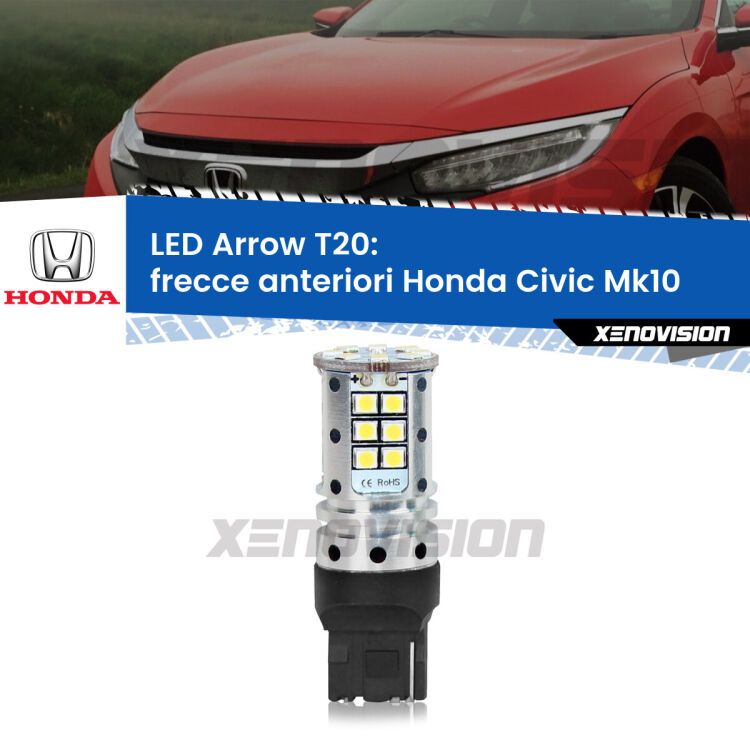 <strong>Frecce Anteriori LED no-spie per Honda Civic</strong> Mk10 2016 - 2020. Lampada <strong>T20</strong> no Hyperflash modello Arrow.