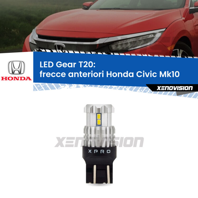 <strong>Frecce Anteriori LED per Honda Civic</strong> Mk10 2016 - 2020. Lampada <strong>T20</strong> modello Gear1, non canbus.