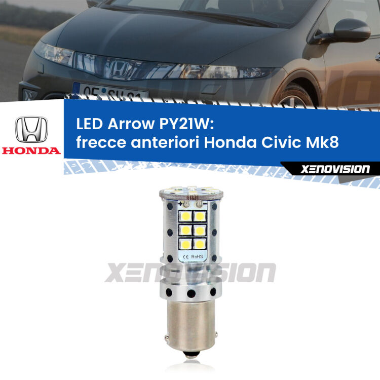 <strong>Frecce Anteriori LED no-spie per Honda Civic</strong> Mk8 2005 - 2010. Lampada <strong>PY21W</strong> modello top di gamma Arrow.