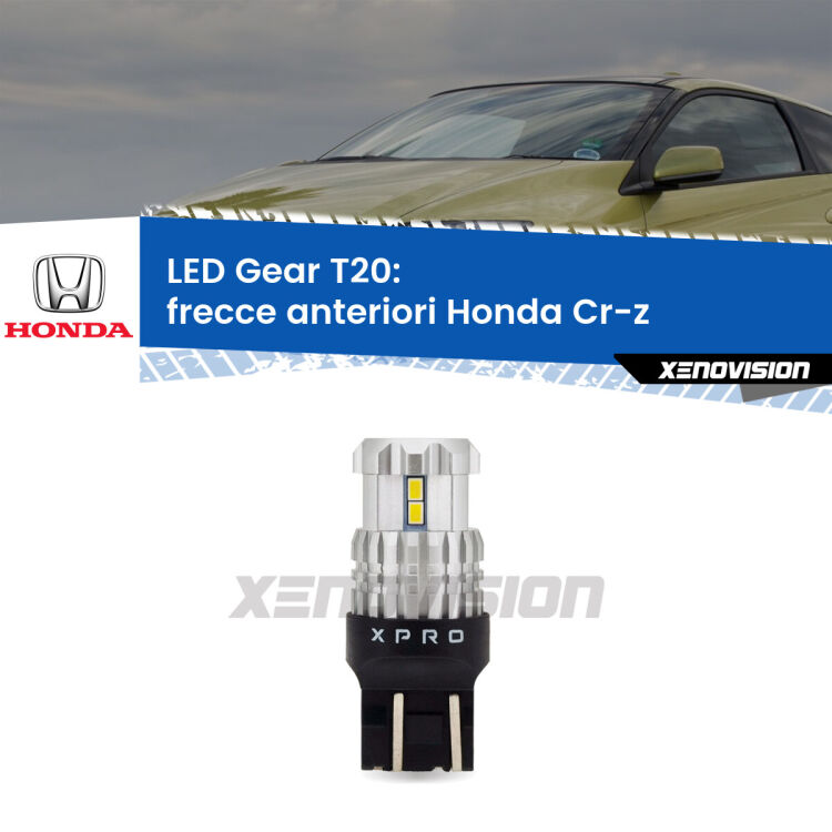 <strong>Frecce Anteriori LED per Honda Cr-z</strong>  2010 - 2016. Lampada <strong>T20</strong> modello Gear1, non canbus.