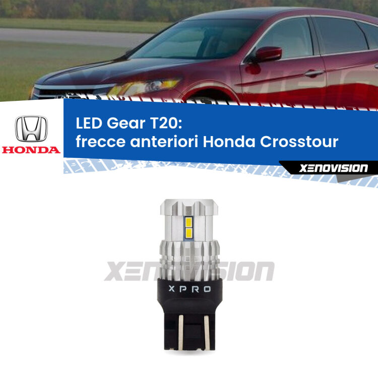 <strong>Frecce Anteriori LED per Honda Crosstour</strong>  2010 - 2015. Lampada <strong>T20</strong> modello Gear1, non canbus.