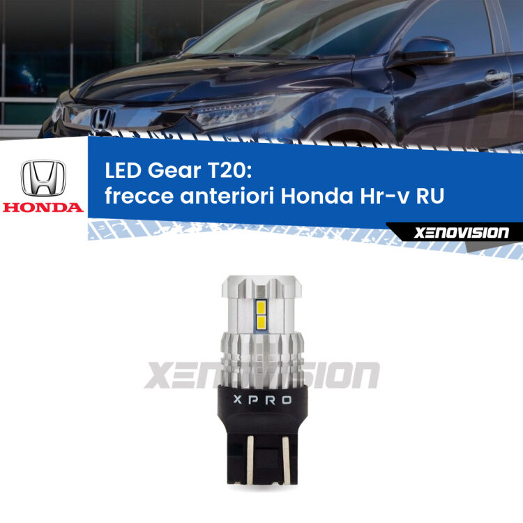 <strong>Frecce Anteriori LED per Honda Hr-v</strong> RU 2013 in poi. Lampada <strong>T20</strong> modello Gear1, non canbus.