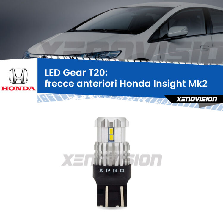 <strong>Frecce Anteriori LED per Honda Insight</strong> Mk2 2009 - 2017. Lampada <strong>T20</strong> modello Gear1, non canbus.