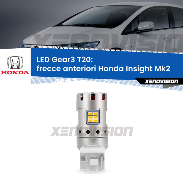 <strong>Frecce Anteriori LED no-spie per Honda Insight</strong> Mk2 2009 - 2017. Lampada <strong>T20</strong> modello Gear3 no Hyperflash, raffreddata a ventola.