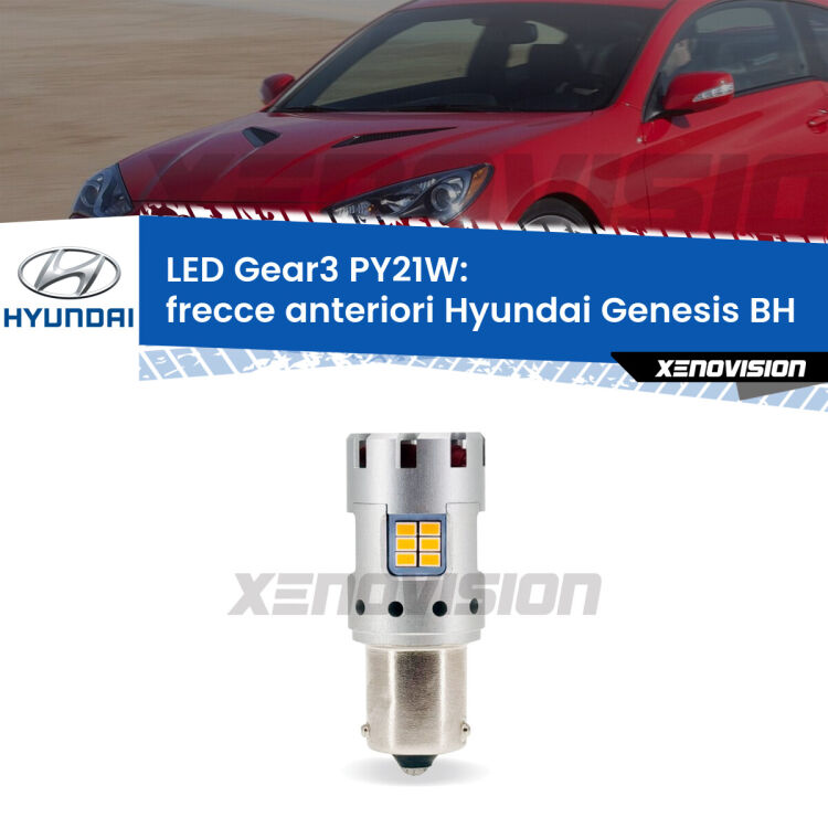 <strong>Frecce Anteriori LED no-spie per Hyundai Genesis</strong> BH 2008 - 2014. Lampada <strong>PY21W</strong> modello Gear3 no Hyperflash, raffreddata a ventola.