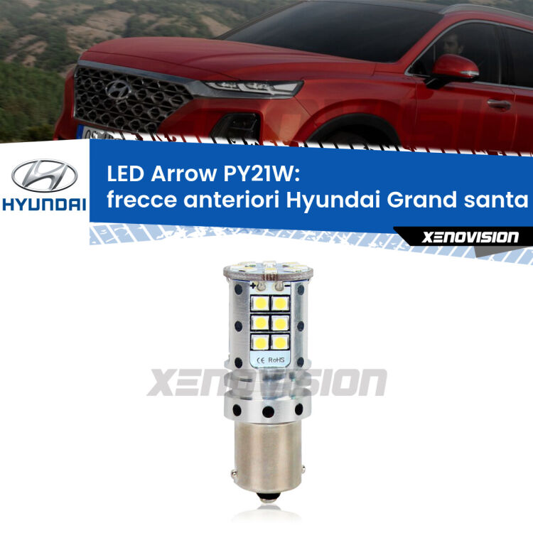 <strong>Frecce Anteriori LED no-spie per Hyundai Grand santa FÉ</strong>  2013 in poi. Lampada <strong>PY21W</strong> modello top di gamma Arrow.