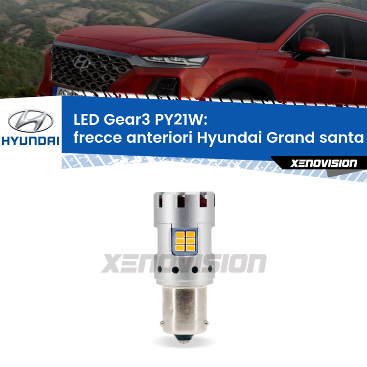 <strong>Frecce Anteriori LED no-spie per Hyundai Grand santa FÉ</strong>  2013 in poi. Lampada <strong>PY21W</strong> modello Gear3 no Hyperflash, raffreddata a ventola.