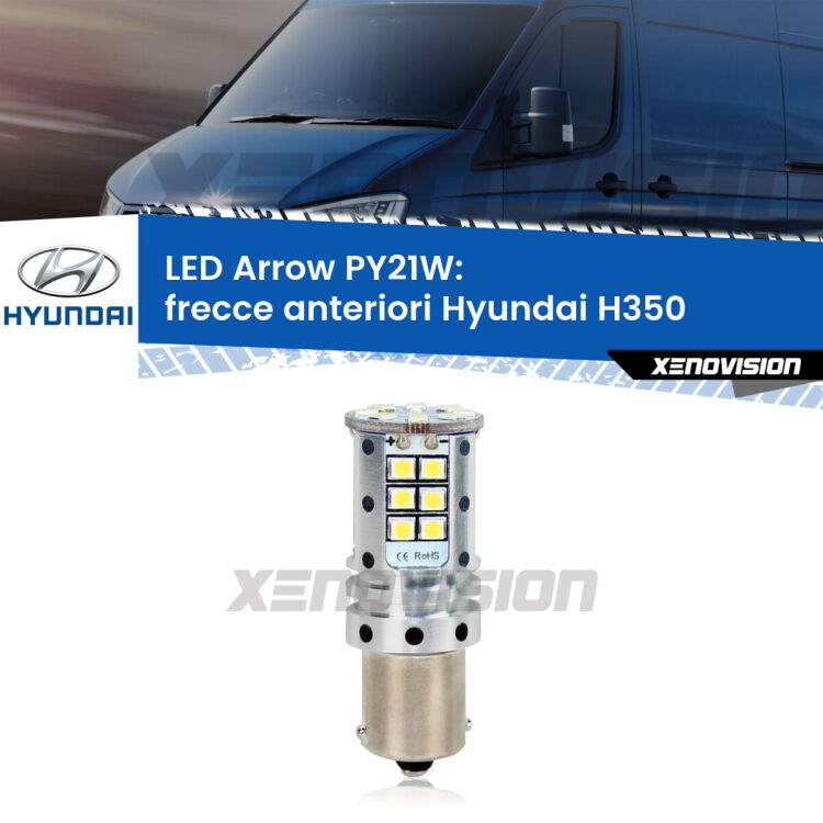 <strong>Frecce Anteriori LED no-spie per Hyundai H350</strong>  2015 in poi. Lampada <strong>PY21W</strong> modello top di gamma Arrow.