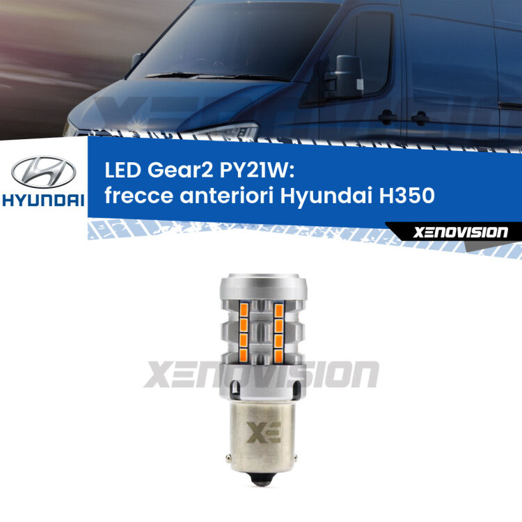<strong>Frecce Anteriori LED no-spie per Hyundai H350</strong>  2015 in poi. Lampada <strong>PY21W</strong> modello Gear2 no Hyperflash.