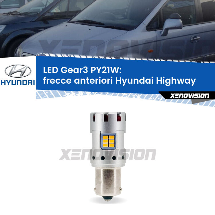 <strong>Frecce Anteriori LED no-spie per Hyundai Highway</strong>  2000 - 2004. Lampada <strong>PY21W</strong> modello Gear3 no Hyperflash, raffreddata a ventola.