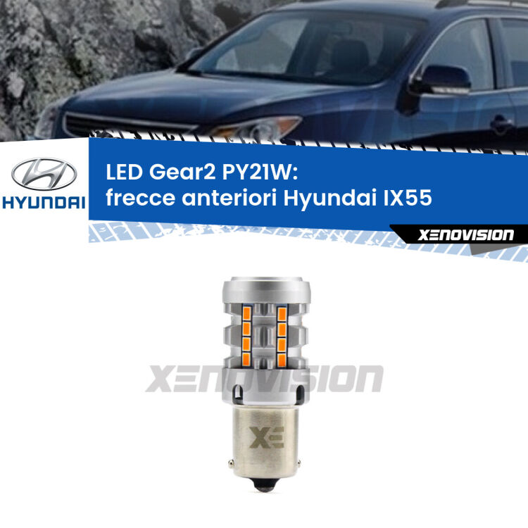 <strong>Frecce Anteriori LED no-spie per Hyundai IX55</strong>  2008 - 2012. Lampada <strong>PY21W</strong> modello Gear2 no Hyperflash.