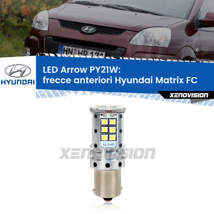 <strong>Frecce Anteriori LED no-spie per Hyundai Matrix</strong> FC 2001 - 2010. Lampada <strong>PY21W</strong> modello top di gamma Arrow.