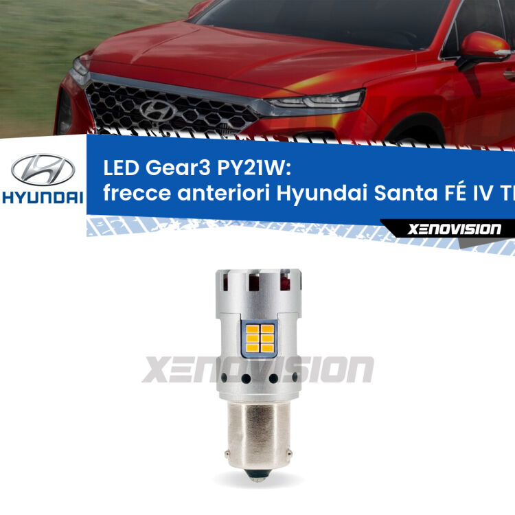 <strong>Frecce Anteriori LED no-spie per Hyundai Santa FÉ IV</strong> TM 2018 in poi. Lampada <strong>PY21W</strong> modello Gear3 no Hyperflash, raffreddata a ventola.