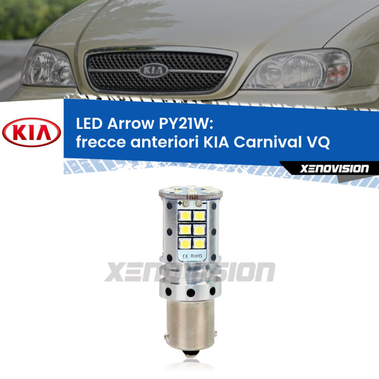 <strong>Frecce Anteriori LED no-spie per KIA Carnival</strong> VQ 2005 - 2013. Lampada <strong>PY21W</strong> modello top di gamma Arrow.