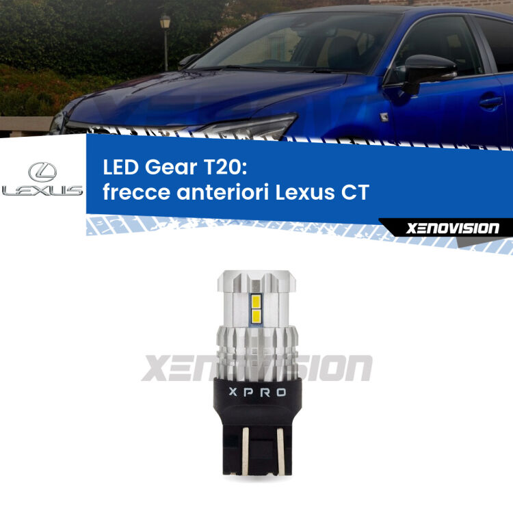 <strong>Frecce Anteriori LED per Lexus CT</strong>  2010 in poi. Lampada <strong>T20</strong> modello Gear1, non canbus.