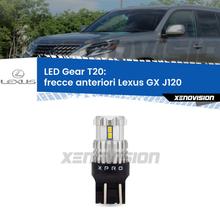 <strong>Frecce Anteriori LED per Lexus GX</strong> J120 2001 - 2009. Lampada <strong>T20</strong> modello Gear1, non canbus.