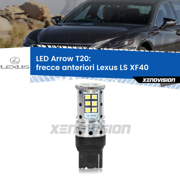 <strong>Frecce Anteriori LED no-spie per Lexus LS</strong> XF40 2006 - 2012. Lampada <strong>T20</strong> no Hyperflash modello Arrow.
