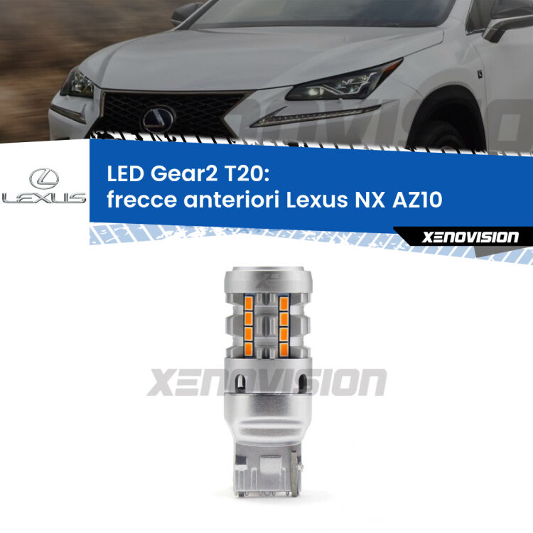 <strong>Frecce Anteriori LED no-spie per Lexus NX</strong> AZ10 2014 - 2020. Lampada <strong>T20</strong> modello Gear2 no Hyperflash.