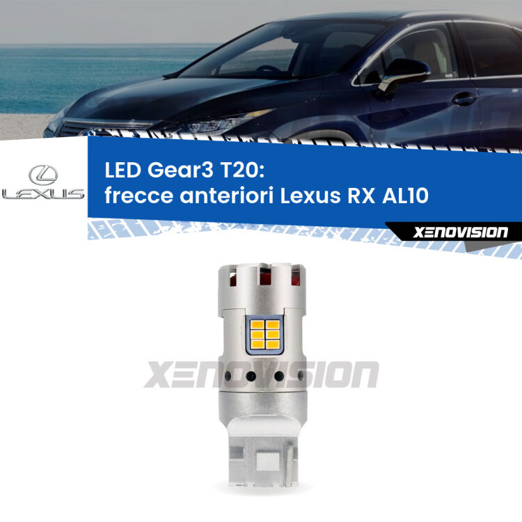 <strong>Frecce Anteriori LED no-spie per Lexus RX</strong> AL10 2008 - 2015. Lampada <strong>T20</strong> modello Gear3 no Hyperflash, raffreddata a ventola.