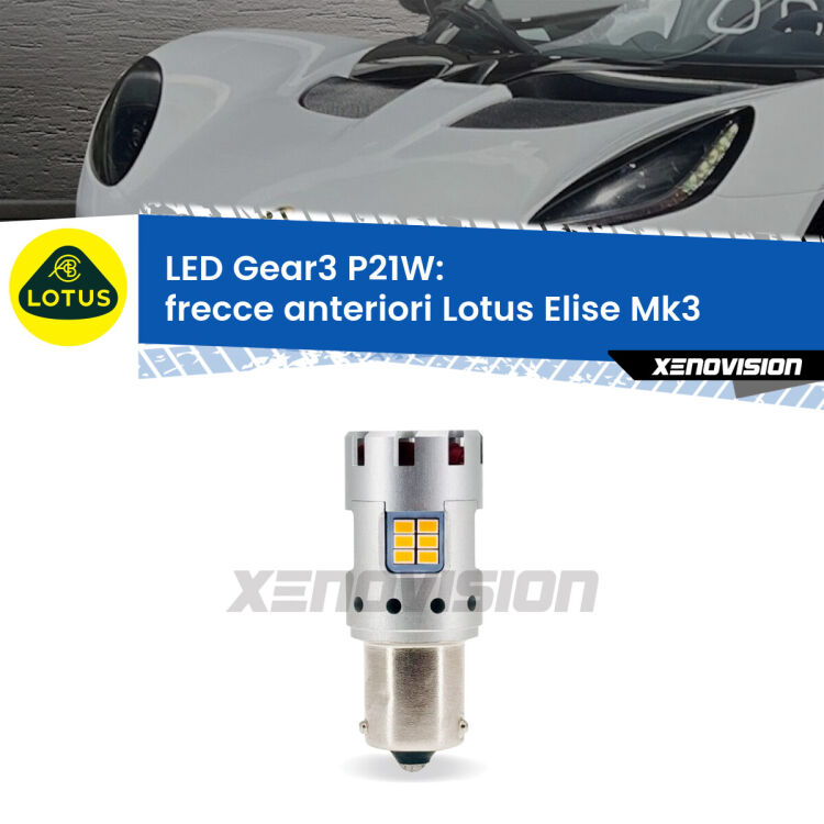 <strong>Frecce Anteriori LED no-spie per Lotus Elise</strong> Mk3 2010 - 2022. Lampada <strong>P21W</strong> modello Gear3 no Hyperflash, raffreddata a ventola.