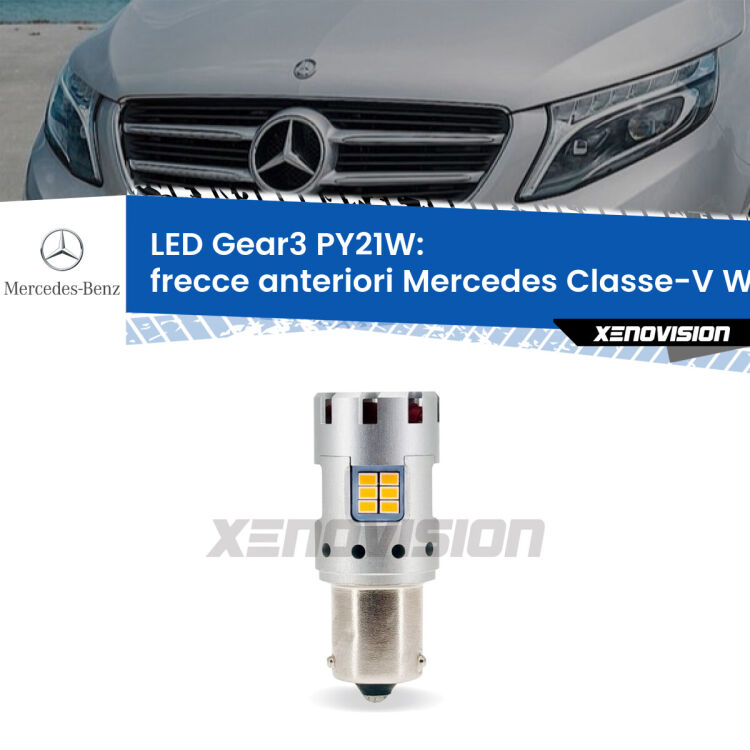 <strong>Frecce Anteriori LED no-spie per Mercedes Classe-V</strong> W447 2014 in poi. Lampada <strong>PY21W</strong> modello Gear3 no Hyperflash, raffreddata a ventola.