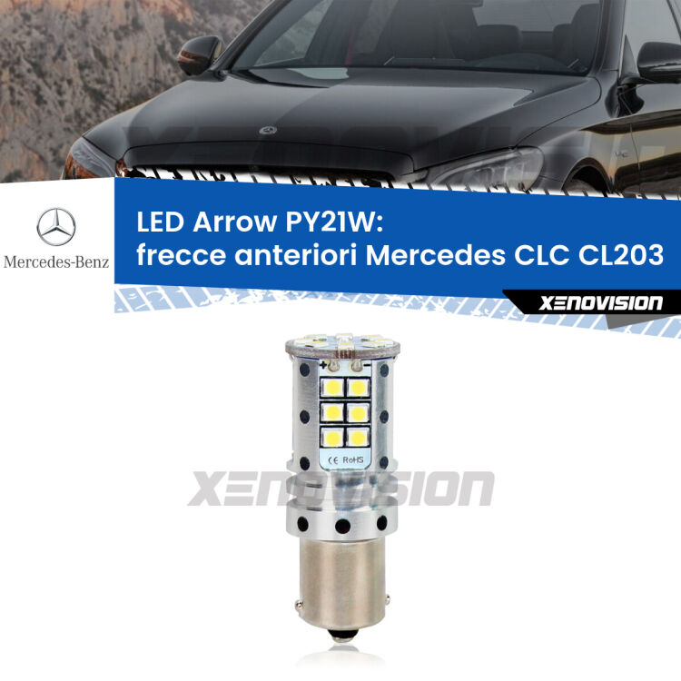 <strong>Frecce Anteriori LED no-spie per Mercedes CLC</strong> CL203 2008 - 2011. Lampada <strong>PY21W</strong> modello top di gamma Arrow.