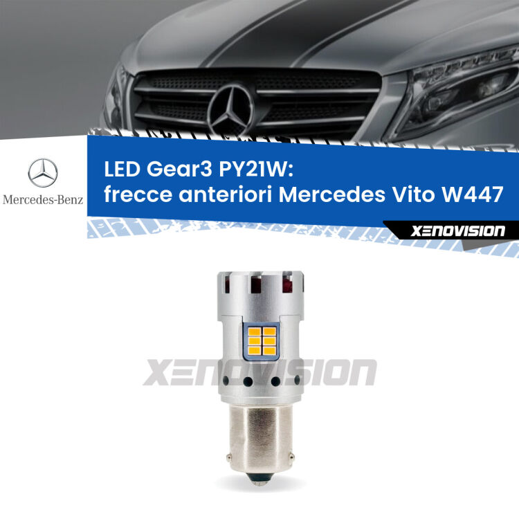 <strong>Frecce Anteriori LED no-spie per Mercedes Vito</strong> W447 2014 in poi. Lampada <strong>PY21W</strong> modello Gear3 no Hyperflash, raffreddata a ventola.