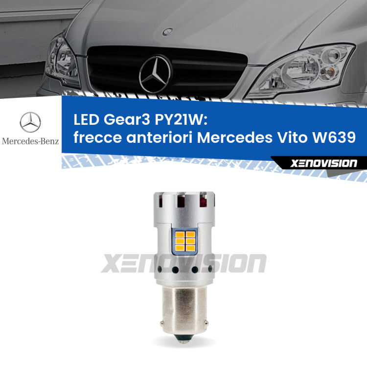 <strong>Frecce Anteriori LED no-spie per Mercedes Vito</strong> W639 2003 - 2012. Lampada <strong>PY21W</strong> modello Gear3 no Hyperflash, raffreddata a ventola.