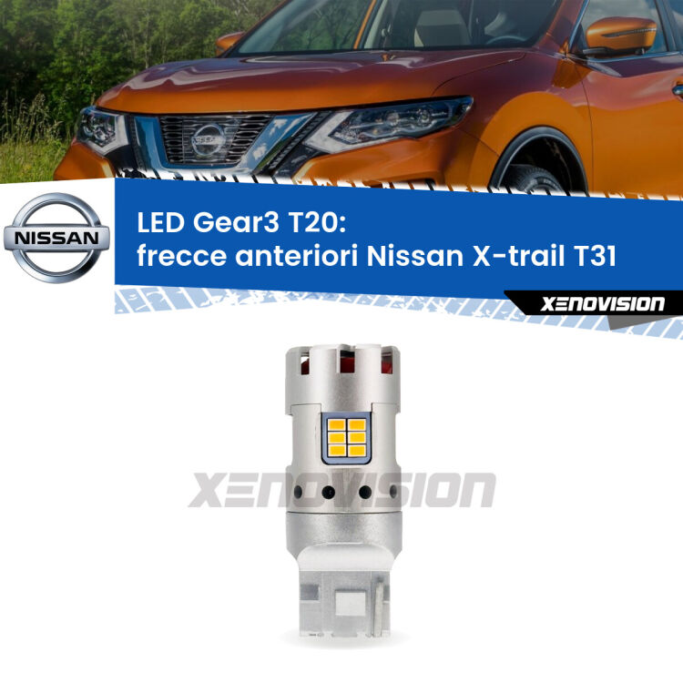 <strong>Frecce Anteriori LED no-spie per Nissan X-trail</strong> T31 2007 - 2014. Lampada <strong>T20</strong> modello Gear3 no Hyperflash, raffreddata a ventola.
