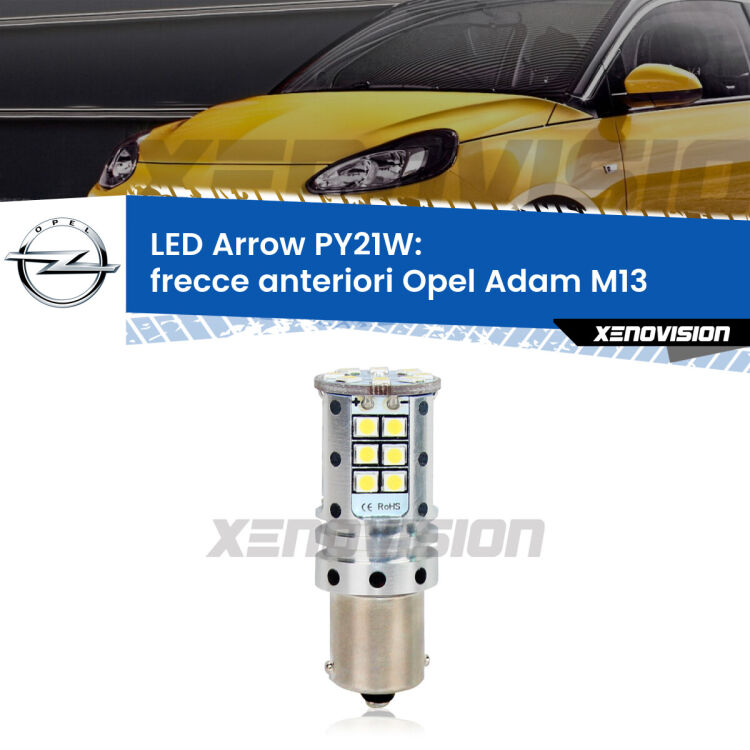 <strong>Frecce Anteriori LED no-spie per Opel Adam</strong> M13 2012 - 2019. Lampada <strong>PY21W</strong> modello top di gamma Arrow.