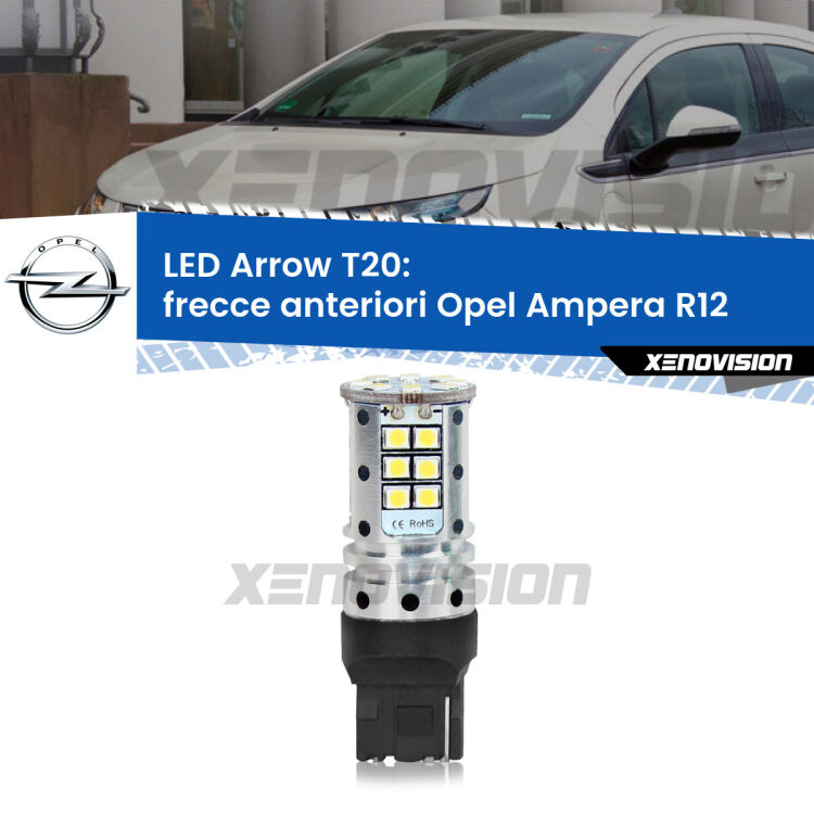 <strong>Frecce Anteriori LED no-spie per Opel Ampera</strong> R12 2011 - 2015. Lampada <strong>T20</strong> no Hyperflash modello Arrow.