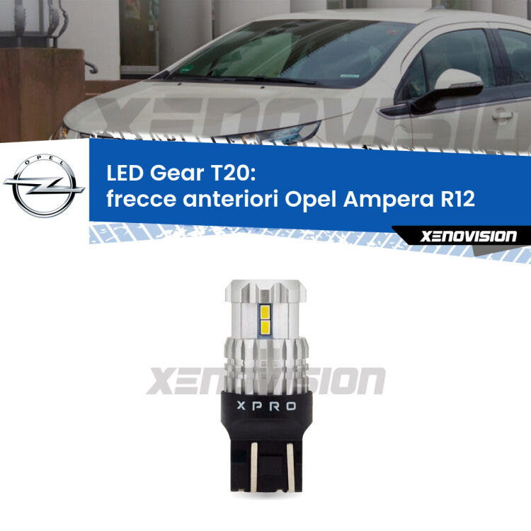 <strong>Frecce Anteriori LED per Opel Ampera</strong> R12 2011 - 2015. Lampada <strong>T20</strong> modello Gear1, non canbus.