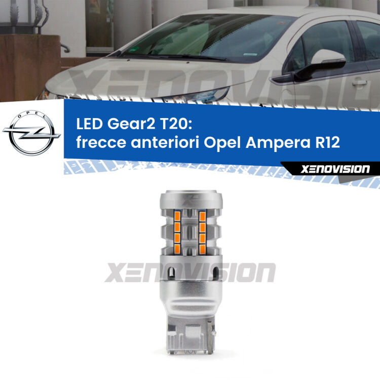 <strong>Frecce Anteriori LED no-spie per Opel Ampera</strong> R12 2011 - 2015. Lampada <strong>T20</strong> modello Gear2 no Hyperflash.