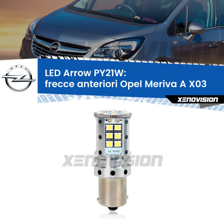 <strong>Frecce Anteriori LED no-spie per Opel Meriva A</strong> X03 2003 - 2010. Lampada <strong>PY21W</strong> modello top di gamma Arrow.