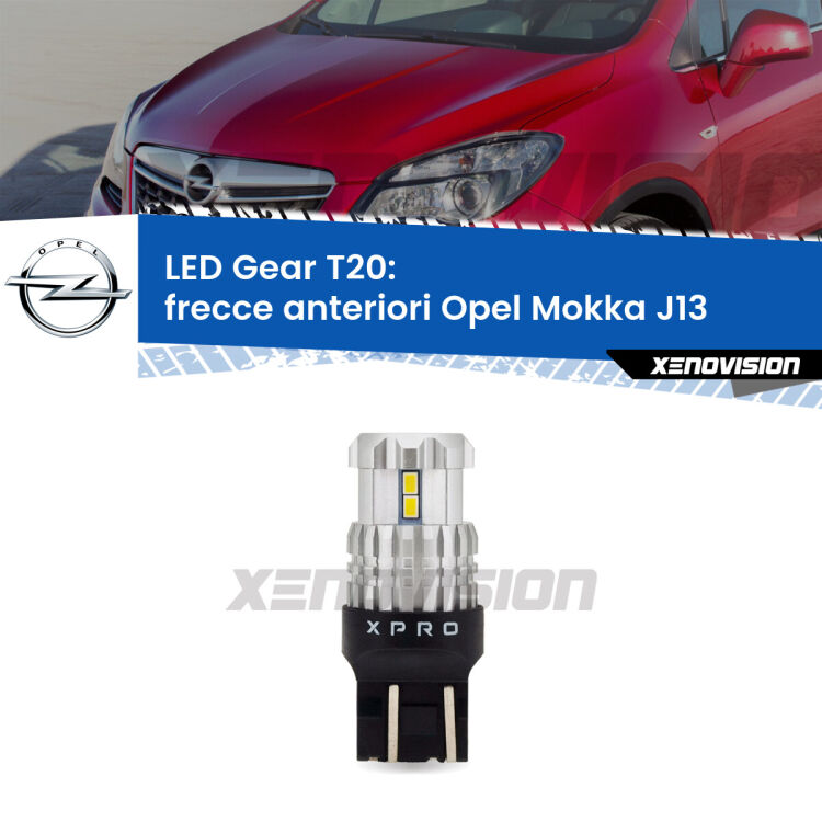<strong>Frecce Anteriori LED per Opel Mokka</strong> J13 2012 - 2019. Lampada <strong>T20</strong> modello Gear1, non canbus.