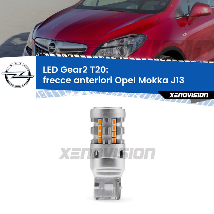 <strong>Frecce Anteriori LED no-spie per Opel Mokka</strong> J13 2012 - 2019. Lampada <strong>T20</strong> modello Gear2 no Hyperflash.