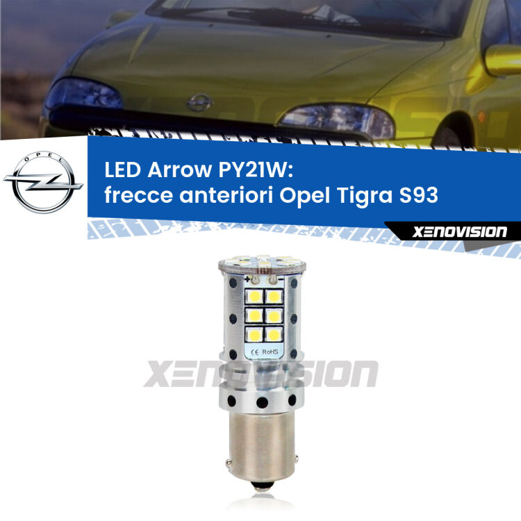 <strong>Frecce Anteriori LED no-spie per Opel Tigra</strong> S93 1994 - 2000. Lampada <strong>PY21W</strong> modello top di gamma Arrow.