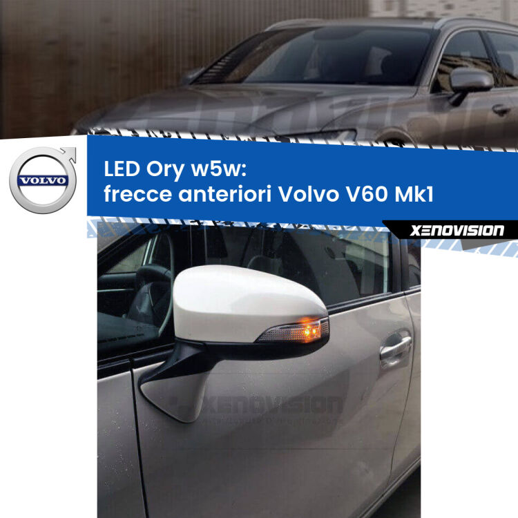 <strong>LED frecce anteriori w5w per Volvo V60</strong> Mk1 2010 - 2018. Una lampadina <strong>w5w</strong> canbus luce arancio modello Ory Xenovision.