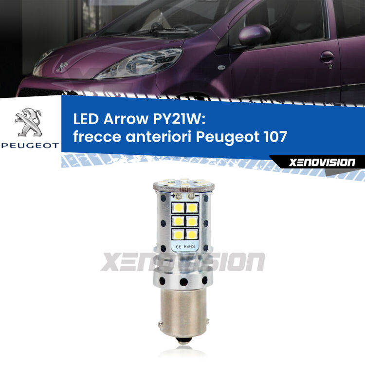<strong>Frecce Anteriori LED no-spie per Peugeot 107</strong>  2005 - 2014. Lampada <strong>PY21W</strong> modello top di gamma Arrow.