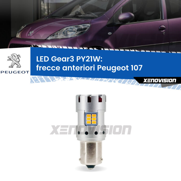 <strong>Frecce Anteriori LED no-spie per Peugeot 107</strong>  2005 - 2014. Lampada <strong>PY21W</strong> modello Gear3 no Hyperflash, raffreddata a ventola.