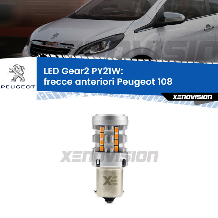 <strong>Frecce Anteriori LED no-spie per Peugeot 108</strong>  2014 - 2021. Lampada <strong>PY21W</strong> modello Gear2 no Hyperflash.