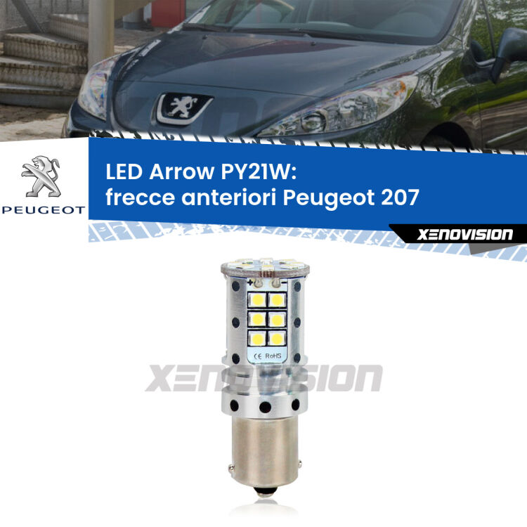 <strong>Frecce Anteriori LED no-spie per Peugeot 207</strong>  2006 - 2015. Lampada <strong>PY21W</strong> modello top di gamma Arrow.