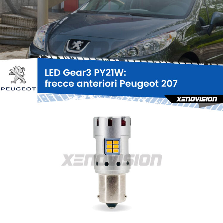 <strong>Frecce Anteriori LED no-spie per Peugeot 207</strong>  2006 - 2015. Lampada <strong>PY21W</strong> modello Gear3 no Hyperflash, raffreddata a ventola.