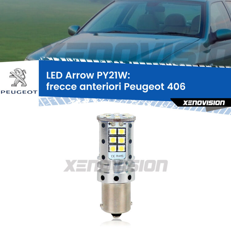 <strong>Frecce Anteriori LED no-spie per Peugeot 406</strong>  1995 - 2004. Lampada <strong>PY21W</strong> modello top di gamma Arrow.