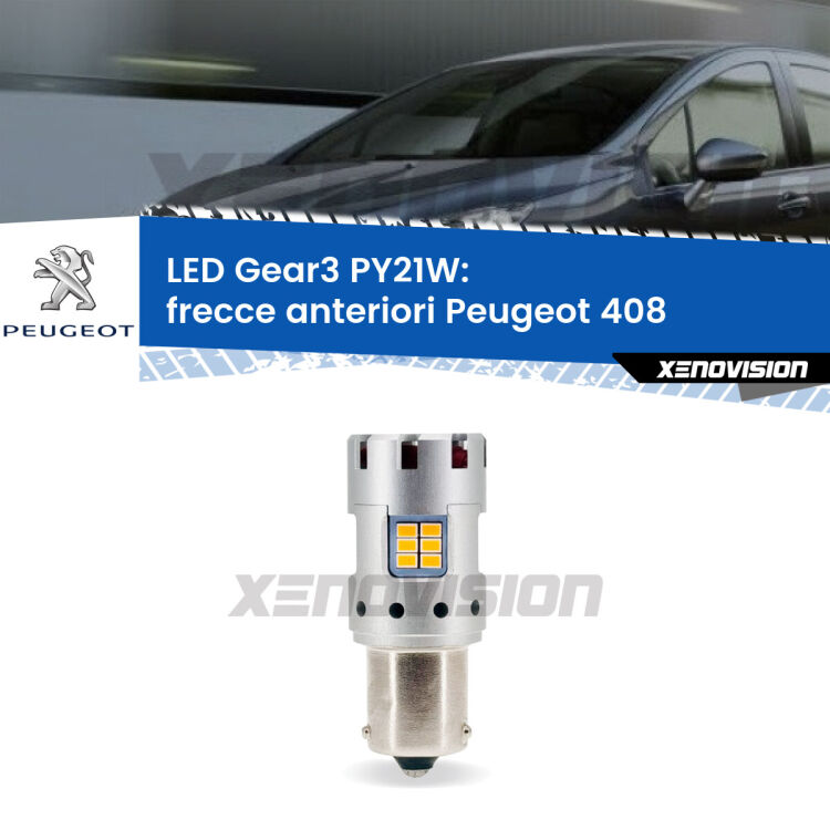 <strong>Frecce Anteriori LED no-spie per Peugeot 408</strong>  2010 in poi. Lampada <strong>PY21W</strong> modello Gear3 no Hyperflash, raffreddata a ventola.