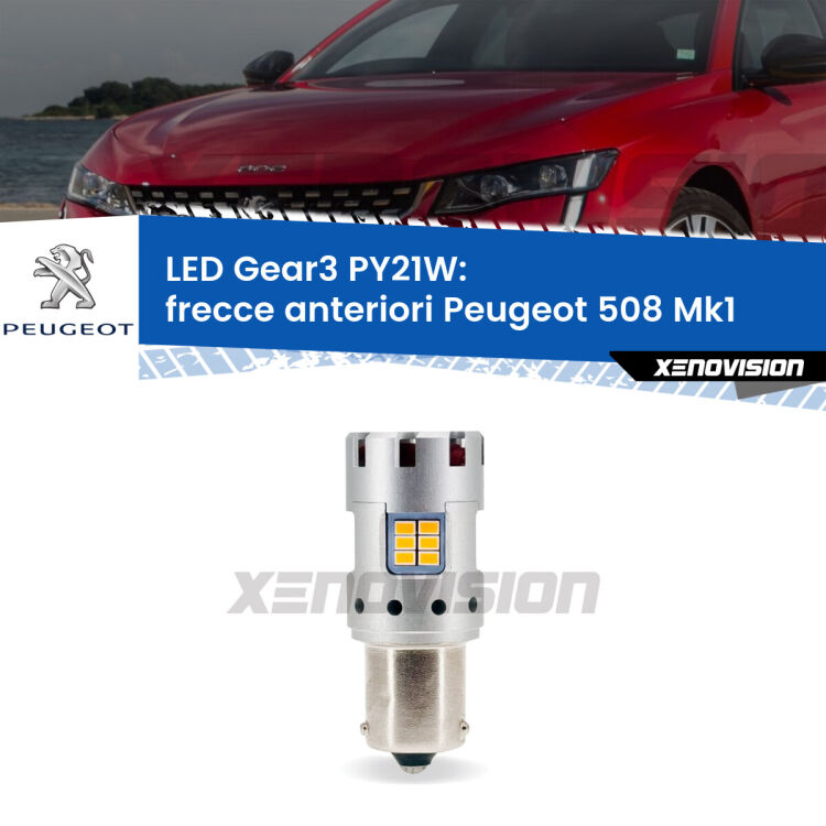 <strong>Frecce Anteriori LED no-spie per Peugeot 508</strong> Mk1 2010 - 2014. Lampada <strong>PY21W</strong> modello Gear3 no Hyperflash, raffreddata a ventola.