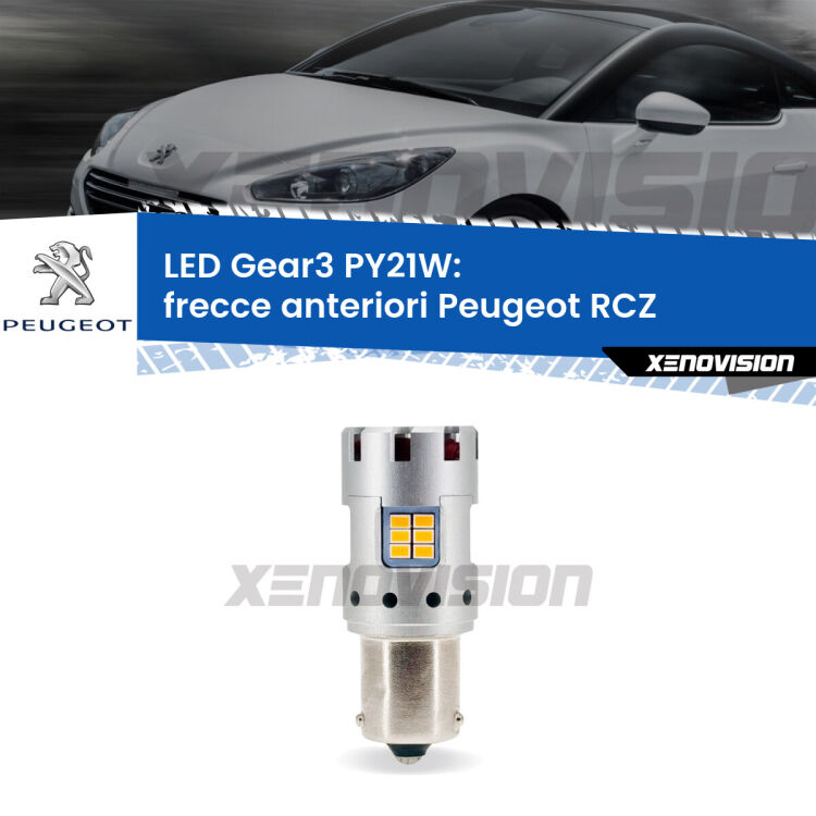 <strong>Frecce Anteriori LED no-spie per Peugeot RCZ</strong>  2010 - 2015. Lampada <strong>PY21W</strong> modello Gear3 no Hyperflash, raffreddata a ventola.
