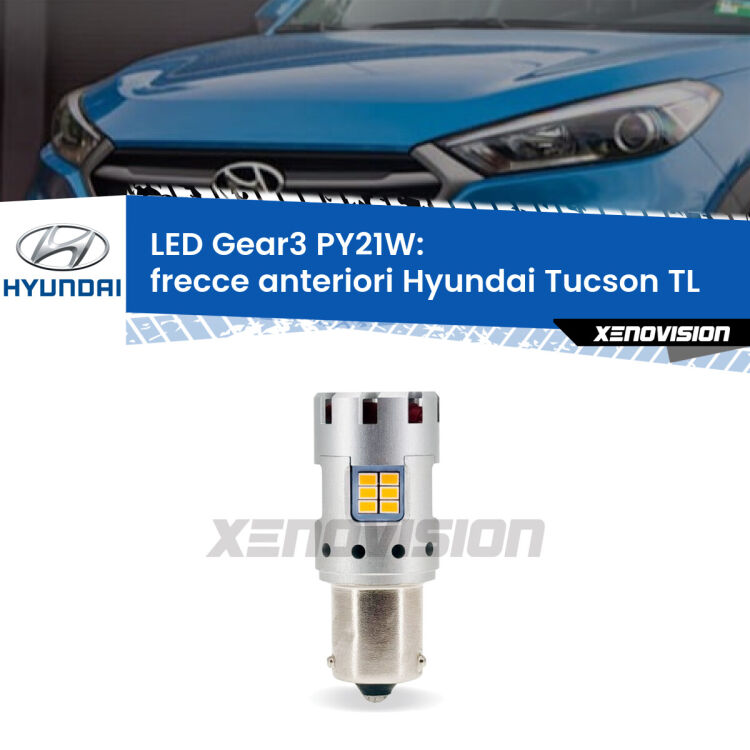 <strong>Frecce Anteriori LED no-spie per Hyundai Tucson</strong> TL 2015 - 2021. Lampada <strong>PY21W</strong> modello Gear3 no Hyperflash, raffreddata a ventola.