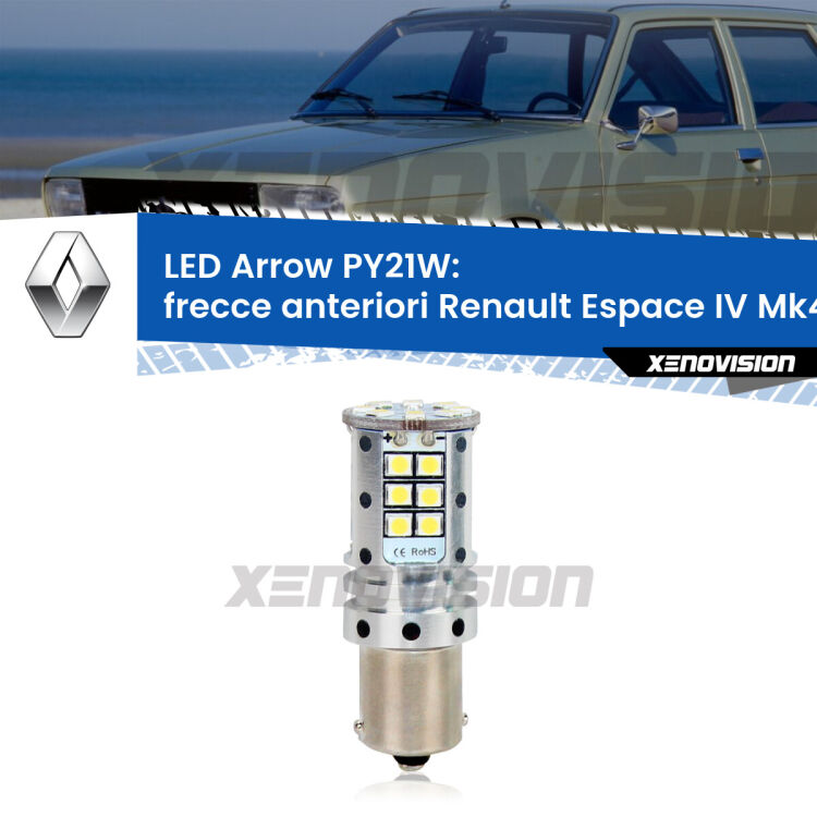 <strong>Frecce Anteriori LED no-spie per Renault Espace IV</strong> Mk4 2002 - 2015. Lampada <strong>PY21W</strong> modello top di gamma Arrow.